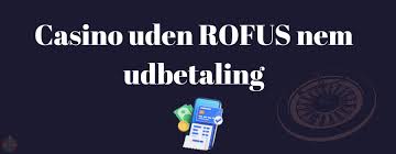 Casino uden ROFUS i Danmark Find Din Favorit